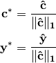\mathbf{c^*} &= \mathbf{\frac{\hat{c}}{\|\hat{c}\|_1}}

\mathbf{y^*} &= \mathbf{\frac{\hat{y}}{\|\hat{c}\|_1}}